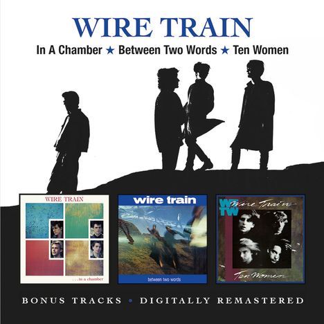 Wire Train: In A Chamber / Between Two Words / Ten Women (+Bonus), 2 CDs