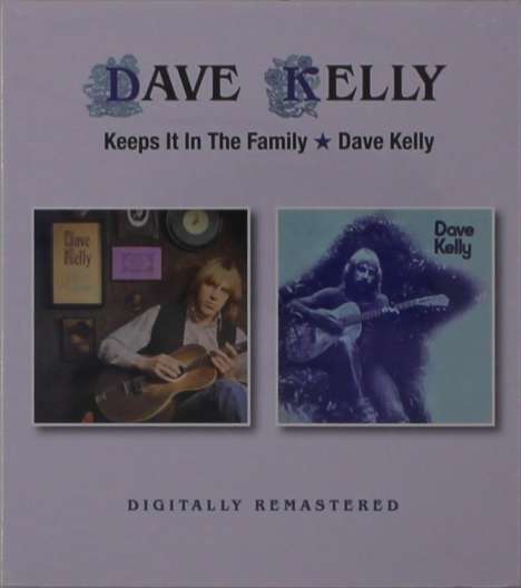 Dave Kelly: Keeps It In The Family / Dave Kelly, 2 CDs