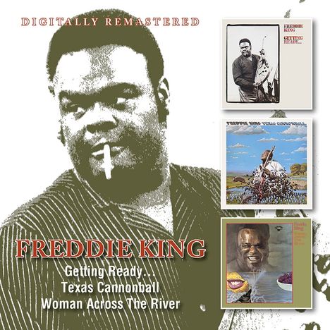 Freddie King: Getting Ready / Texas Cannonball / Woman Across The River, 2 CDs