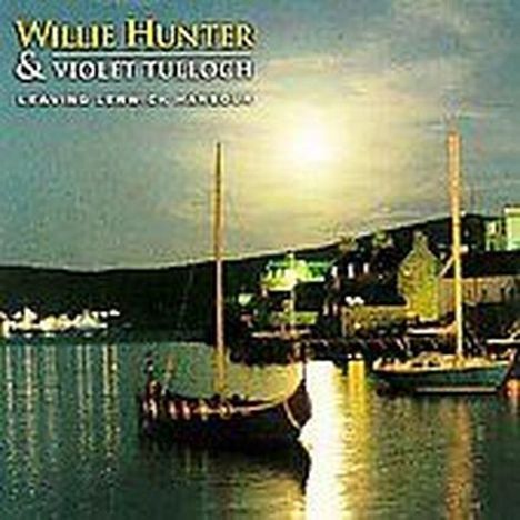 Willie Hunter: Leaving Lerwick Harbour, CD