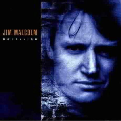Schottland - Jim Malcolm: Rohallion, CD