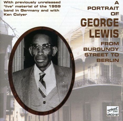 George Lewis (Clarinet) (1900-1968): A Portrait Of George Lewis, CD