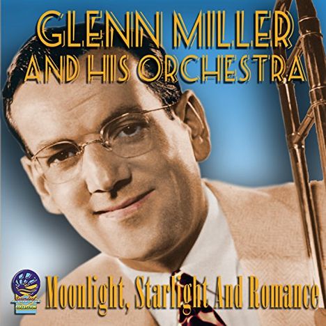 Glenn Miller (1904-1944): Moonlight, Starlight &amp; Romance, CD