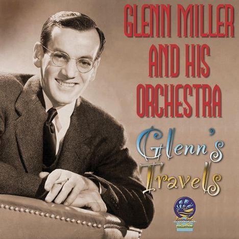 Glenn Miller (1904-1944): Glenn's Travels, CD