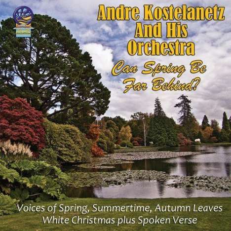 Andre Kostelanetz: Can Spring Be Far Behind?, CD