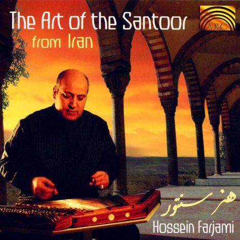 Iran - Hossein Farjami: The Art Of The Santoor From Iran, CD
