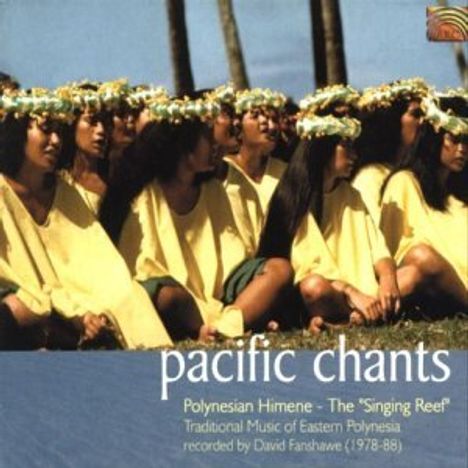 Pazifik - Pacific Chants - Polynesian Himene-Singing Reef, CD