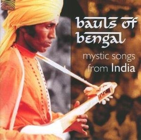 Bauls Of Bengal: Mystic Songs From India, CD