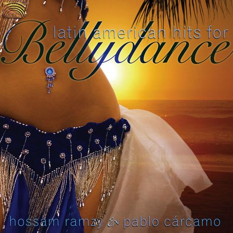 Hossam Ramzy &amp; Pablo...: Latin American Hits For Bellydance, CD