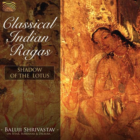 Baluji Shrivastav (geb. 1950): Classical Indian Ragas, CD