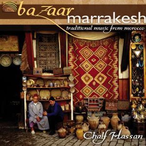 Chalf Hassan: Bazaar Maarrakesh, CD