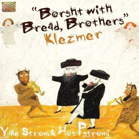 Yale Strom: Borsht With Bread, Brothers/Klezmer, CD