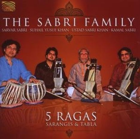 The Sabri Family: 5 Ragas - Sarangis &amp; Tabla, CD