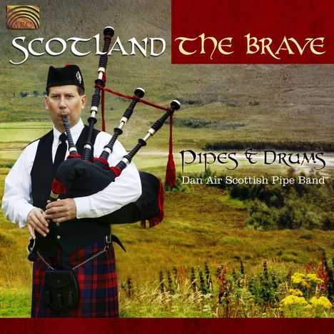 Dan Air Scottish Pipe Band: Scotland The Brave, CD