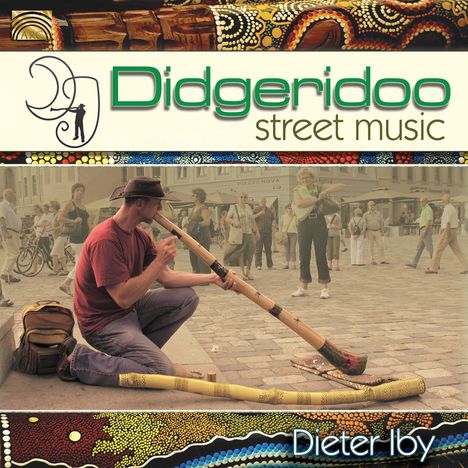 Dieter Iby: Didgeridoo Street Music, CD