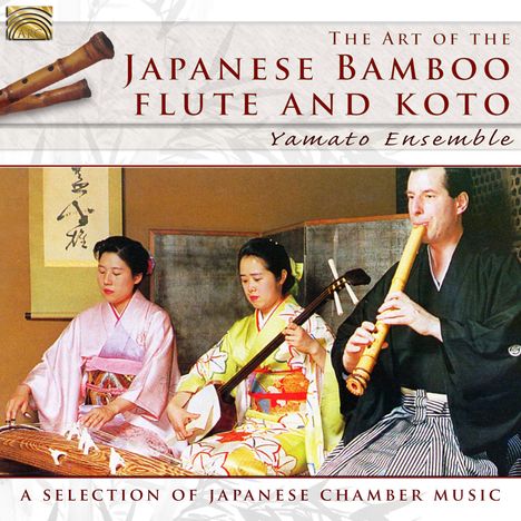 Yamato Ensemble: The Art Of The Japanese Bamboo Flute And Koto, CD