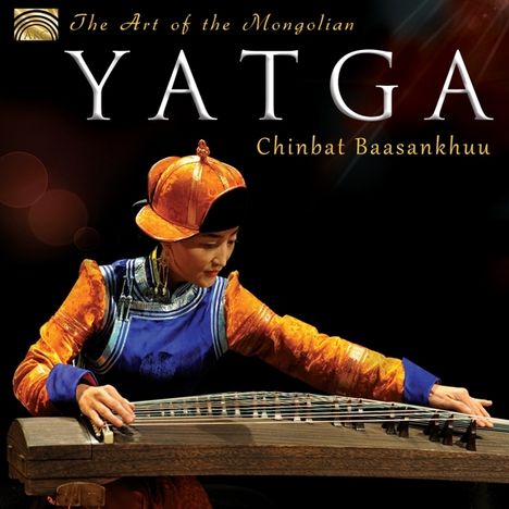 Chinbat Baasankhuu: The Art Of The Mongolin Yatga, CD