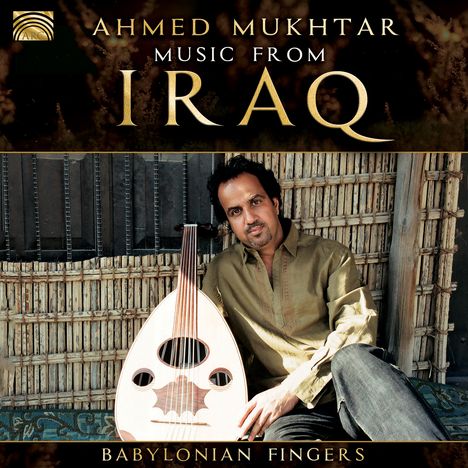 Ahmed Mukhtar: Music From Iraq: Babylonian Fingers, CD