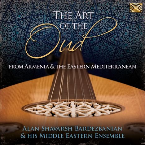 Alan Shavarsh Bardezbanian/Middle Eastern Ensemble: The Art Of Oud, CD