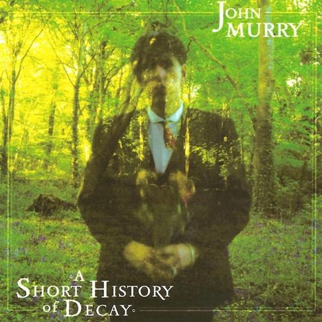 John Murry: A Short History Of Decay, CD