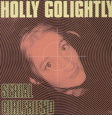 Holly Golightly: Serial Girlfriend, LP