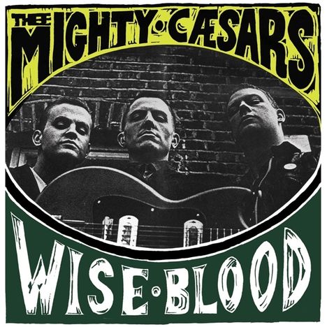 Thee Mighty Caesars: Wise Blood, LP