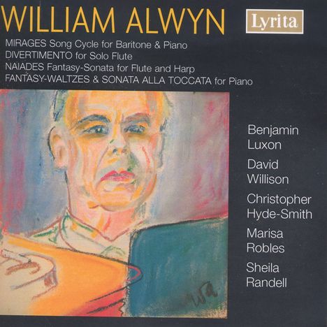 William Alwyn (1905-1985): Mirages (Liederzyklus für Bariton &amp; Klavier), 2 CDs