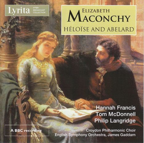 Elizabeth Maconchy (1907-1994): Heloise and Abelard (Eine dramatische Kantate für Soli,Chor &amp; Orchester), CD