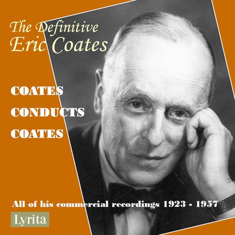 Eric Coates (1886-1957): The Definitive Eric Coates - Eric Coates conducts his own Compositions, 7 CDs