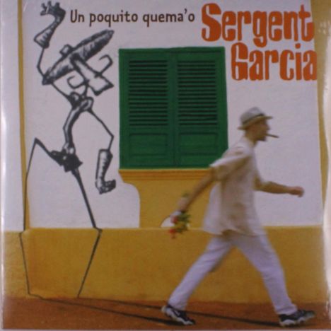 "Un poquito quema'o, Sergent Garcia" in markanter Schrift. Rechts läuft ein Mann an einer Wand mit grünem Fenster vorbei.