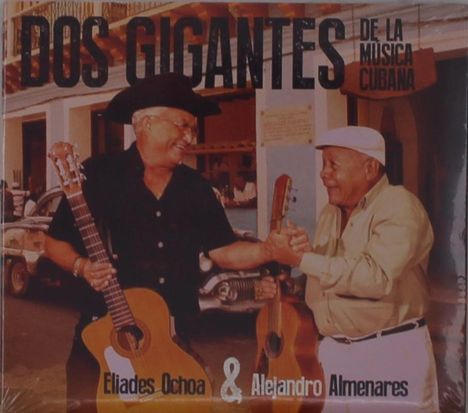 Eliades Ochoa &amp; Alejandro Almenares: Dos Gigantes De La Musica Cubana, CD