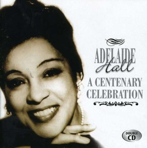 Adelaide Hall: A Centenary Celebration, 2 CDs