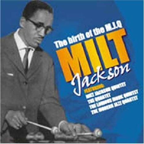 Milt Jackson (1923-1999): The Birth Of The Modern, CD