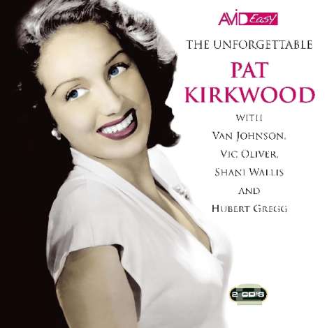 Pat Kirkwood: The Unforgettable Pat K, 2 CDs