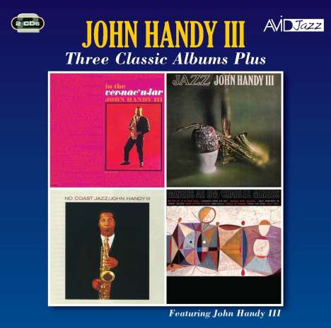 John Handy (Alto Sax) (geb. 1933): Three Classic Albums Plus, 2 CDs