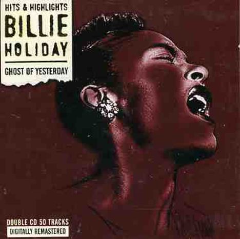 Billie Holiday (1915-1959): Ghost Of Yesterday, 2 CDs