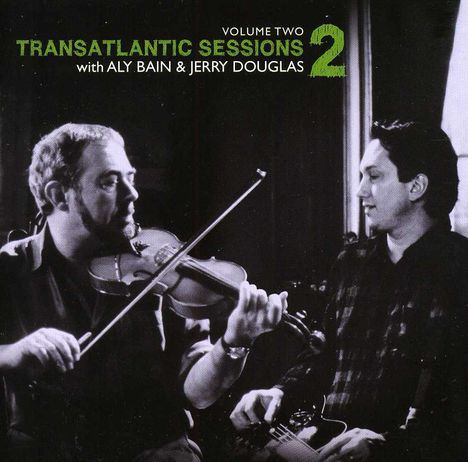 Jerry Douglas & Aly Bain: Transatlantic Sessions 2, CD