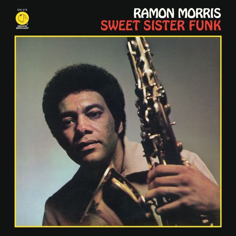 Text: "RAMON MORRIS SWEET SISTER FUNK". Ein Mann hält ein Saxophon. Oben links ein gelbes Logo.