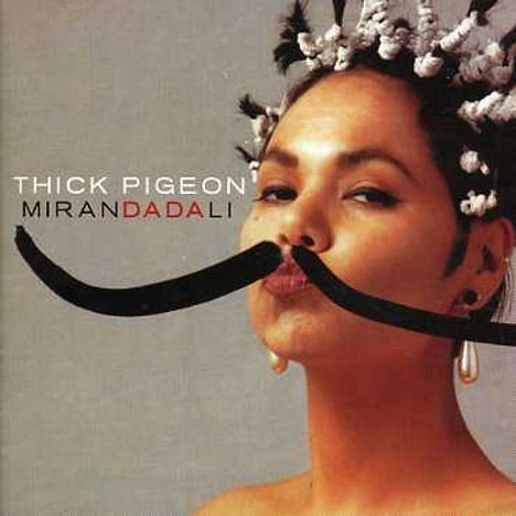 Thick Pigeon: Miranda Dali + Singles, CD