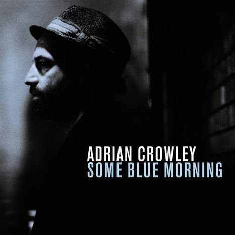 Adrian Crowley: Some Blue Morning, CD