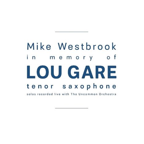 Mike Westbrook (geb. 1936): In Memory Of Lou Gare, CD