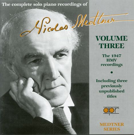 Nikolai Medtner (1880-1951): Medtner spielt Medtner Vol.3 - The HMV 1947 Recordings, CD