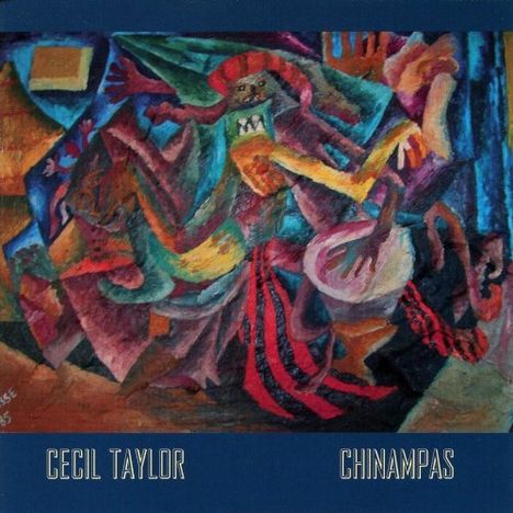 Cecil Taylor (1929-2018): Chinampas. Hot Points, CD