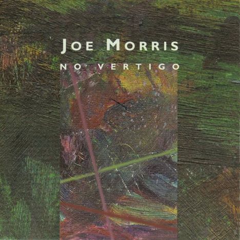 Joe Morris (Guitar, Bass) (geb. 1955): No Vertigo, CD