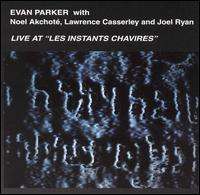 Evan Parker (geb. 1944): Live At Les Instants Chavires, CD