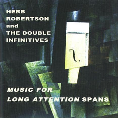 Herb Robertson (geb. 1951): Music For Long Attention Spans, CD