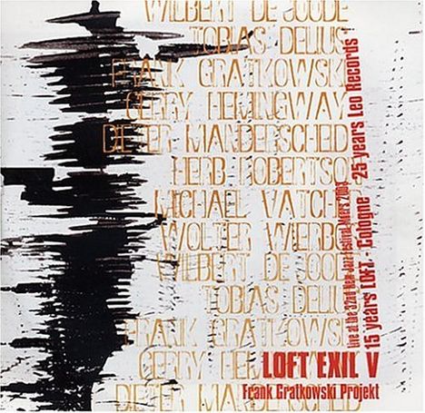 Frank Gratkowski (geb. 1963): Loft Exil V, 2 CDs