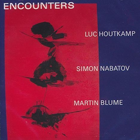 Luc Houtkamp, Simon Nabatov &amp; Martin Blume: Encounters, CD