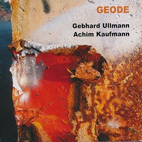 Gebhard Ullmann &amp; Achim Kaufmann: Geode, CD