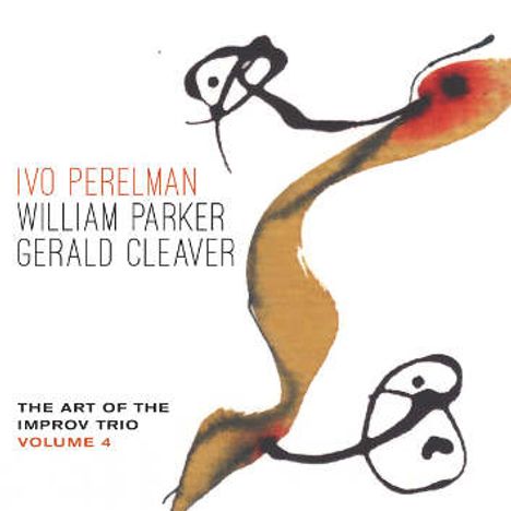 Ivo Perelman, William Parker &amp; Gerald Cleaver: The Art of The Improv Trio 4, CD